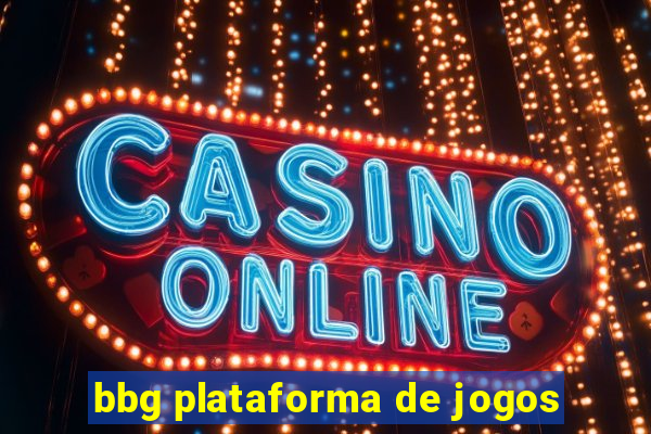 bbg plataforma de jogos